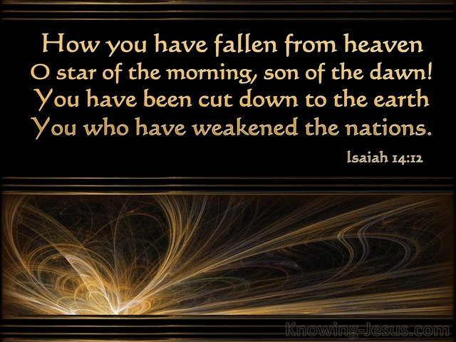 Isaiah 14:12 How You Have Fallen From Heaven O Lucifer (brown)